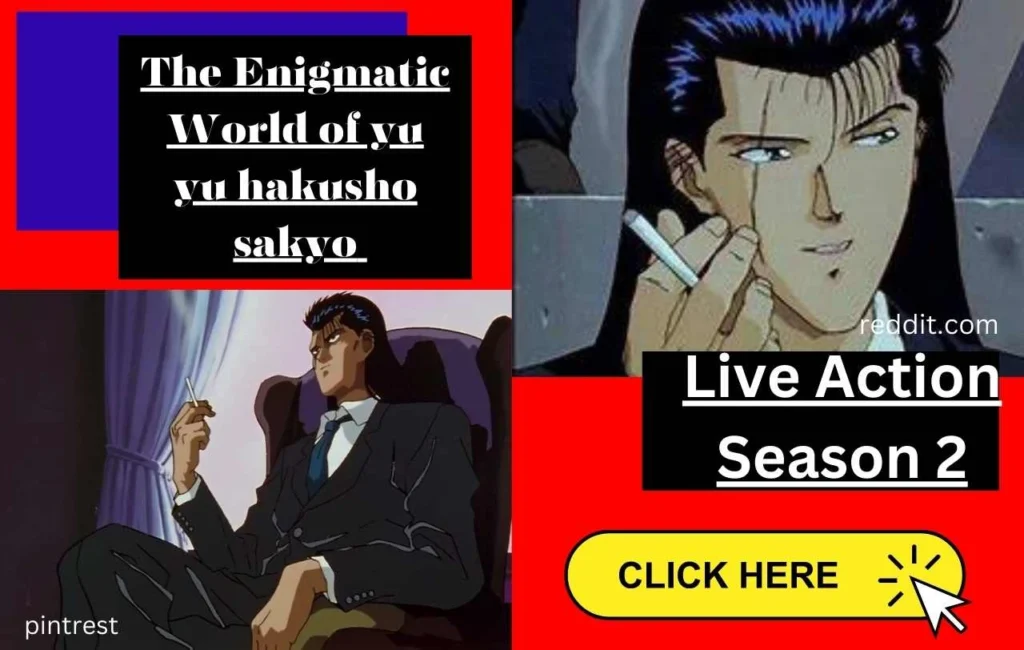 The Enigmatic World of yu yu hakusho sakyo Live Action Season 2: What Awaits Fans?