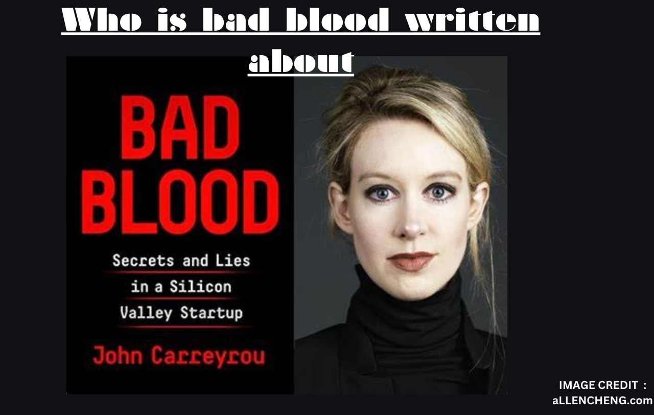 Who is bad blood written about