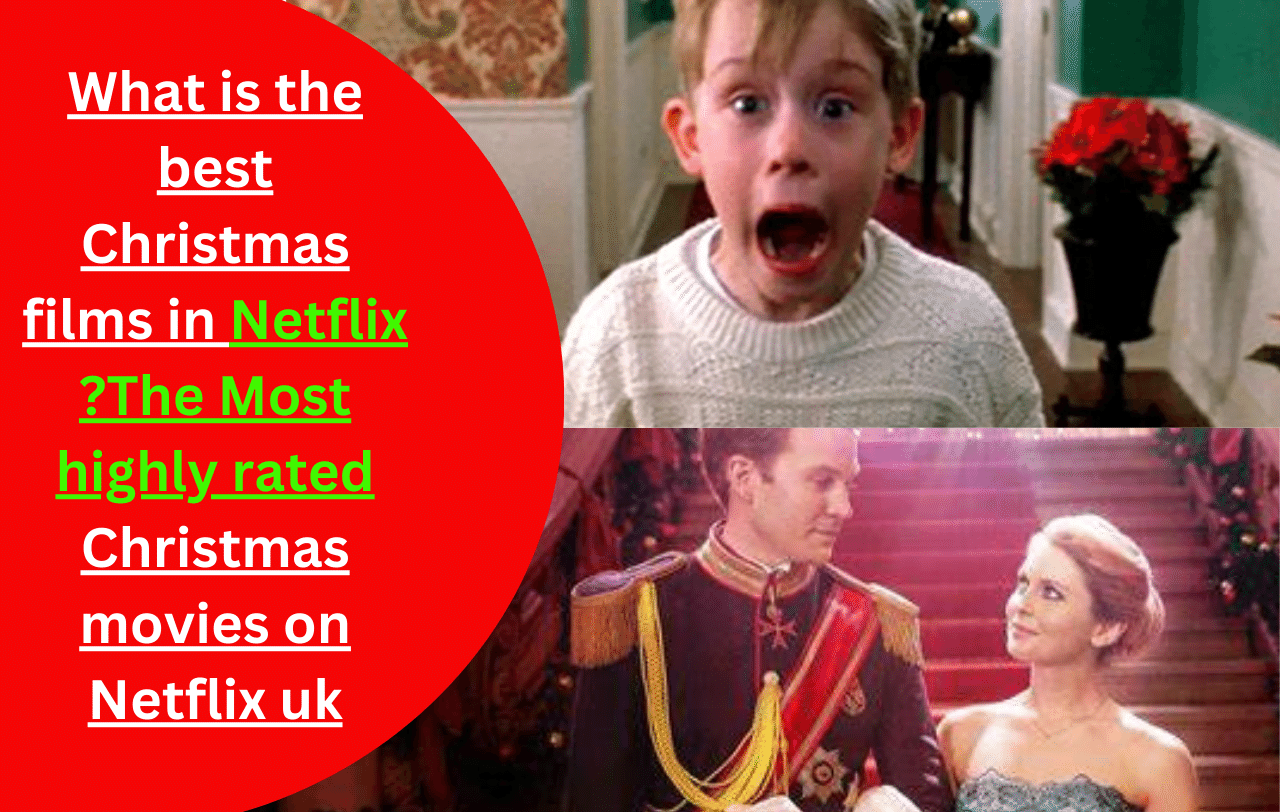 What is the best Christmas films in Netflix ?The Most highly rated Christmas movies on Netflix uk