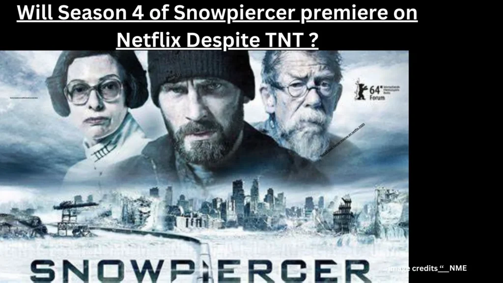 Will Season 4 of Snowpiercer premiere on Netflix Despite TNT ?
