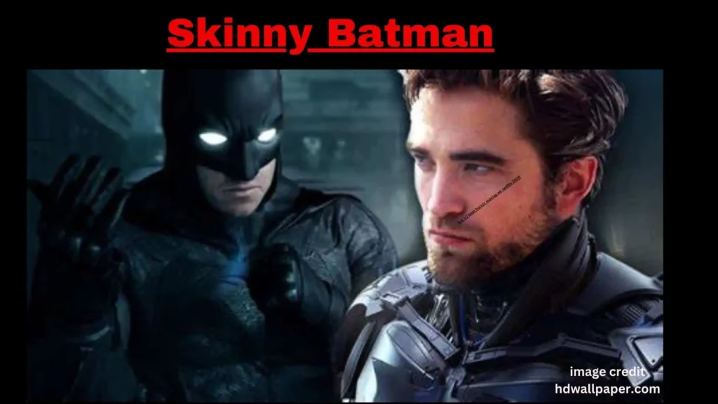 Skinny batman