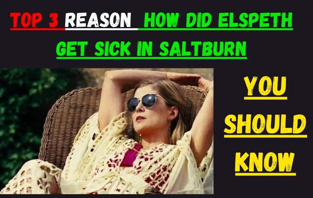 How did elspeth get sick in saltburn