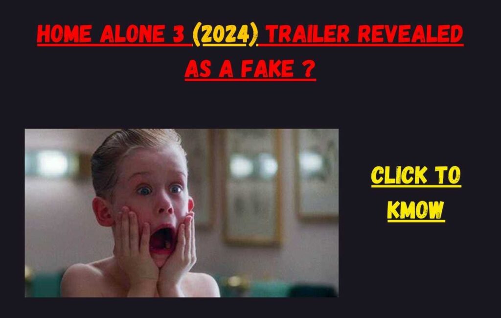 Busting the Myth: Home Alone 3 (2024) Trailer Revealed as a Fake ?