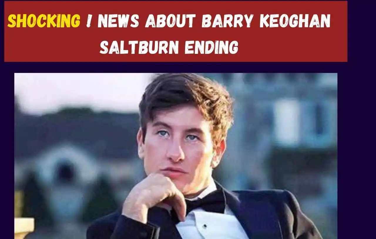 Barry Keoghan saltburn ending