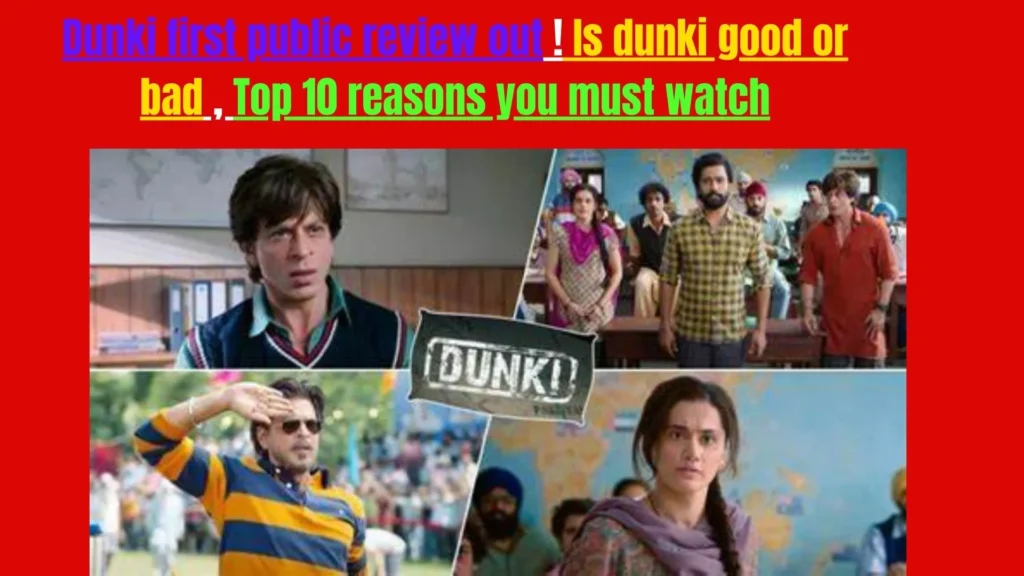 Dunki first public review out !  Is dunki good or bad , Top 10 reasons you must watch